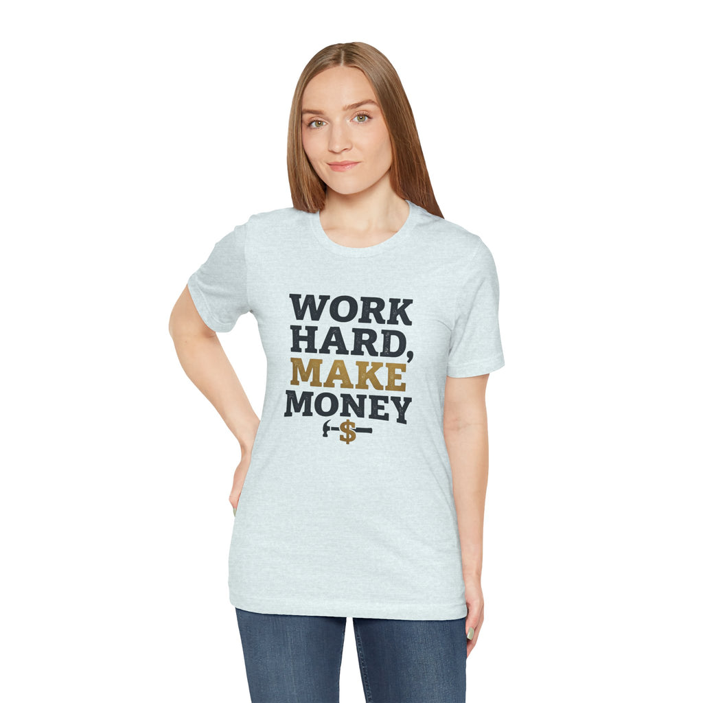 Work Hard Make Money T-Shirt