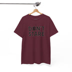 Don’t Stare Unisex Shirt