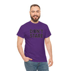 Don’t Stare Unisex Shirt