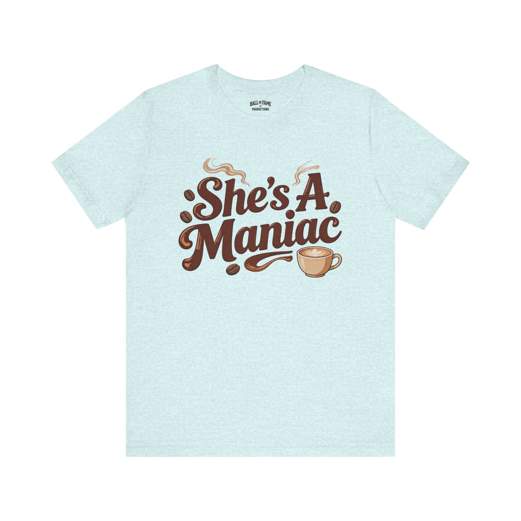 She's A Maniac Unisex Coffee Tee