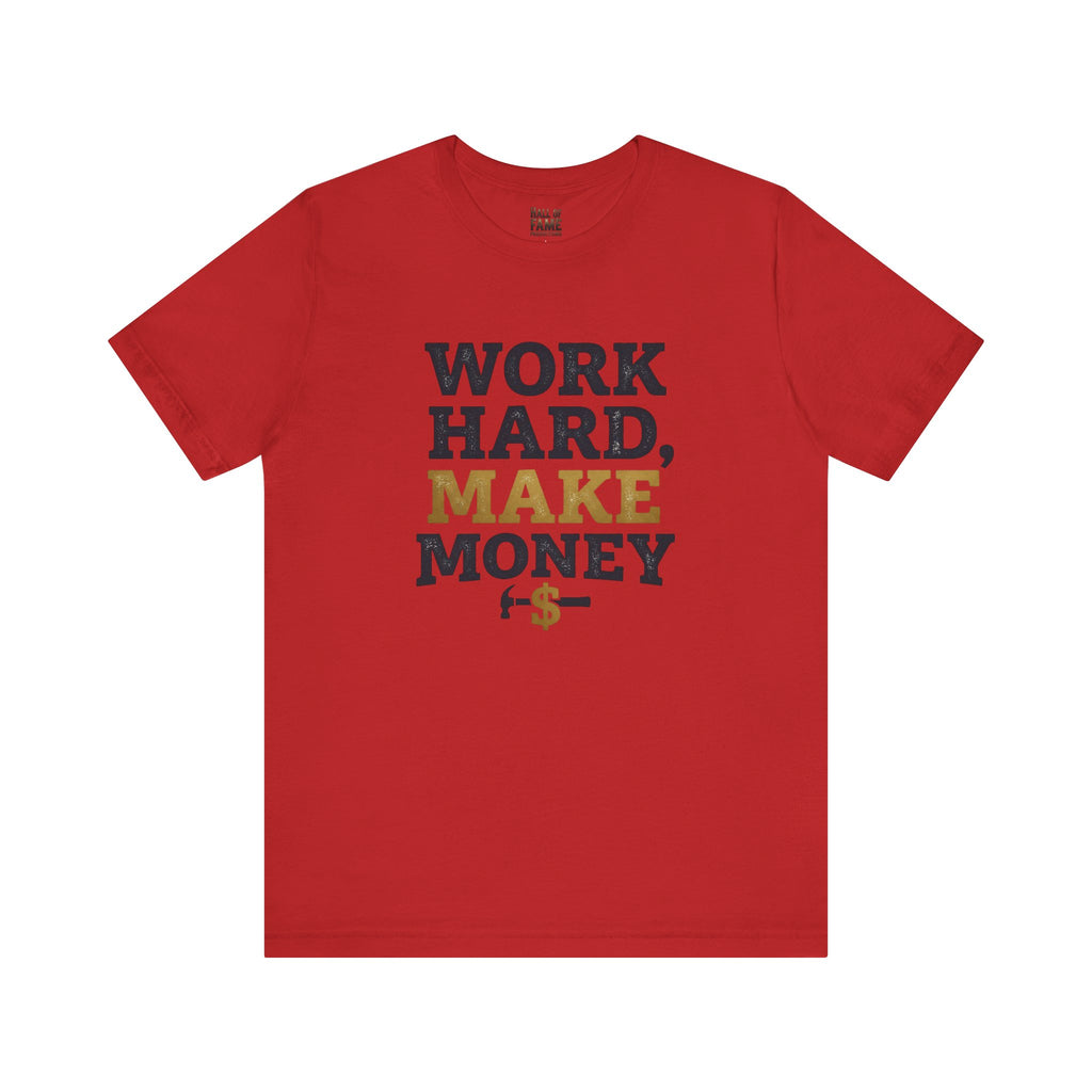 Work Hard Make Money T-Shirt