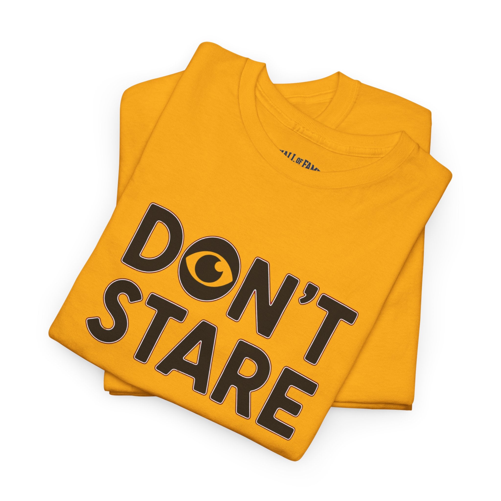Don’t Stare Unisex Shirt