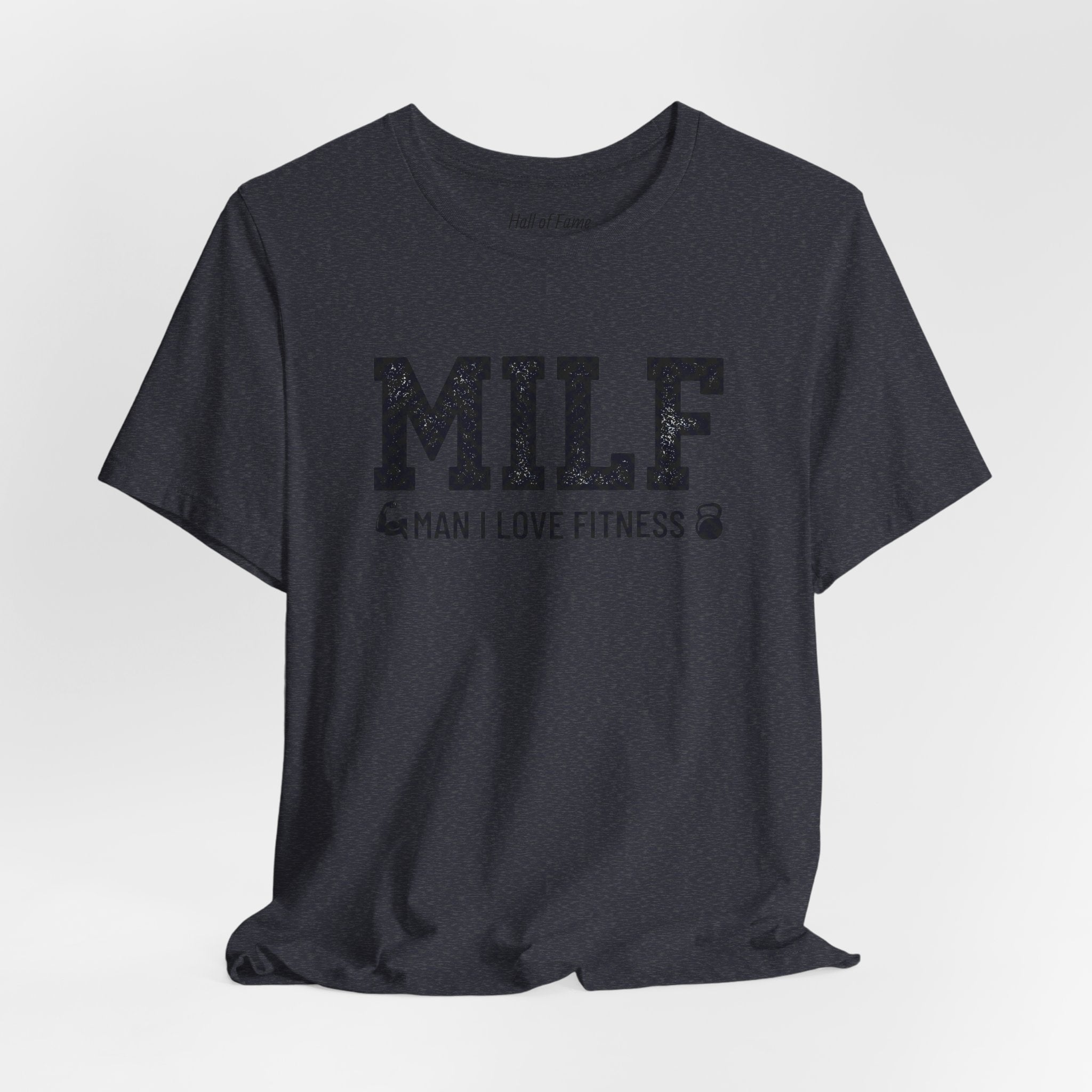 MILF “Man I Love Fitness” T-Shirt