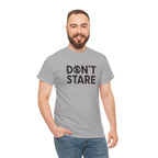 Don’t Stare Unisex Shirt