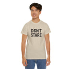 Don’t Stare Unisex Shirt