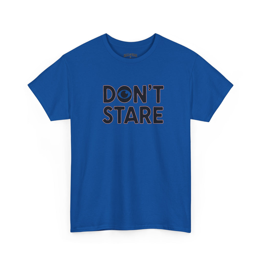 Don’t Stare Unisex Shirt