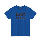 Don’t Stare Unisex Shirt