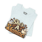 She's A Maniac Unisex Coffee Tee