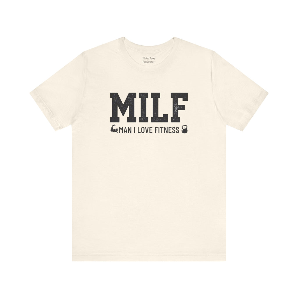 MILF “Man I Love Fitness” T-Shirt