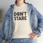 Don’t Stare Unisex Shirt