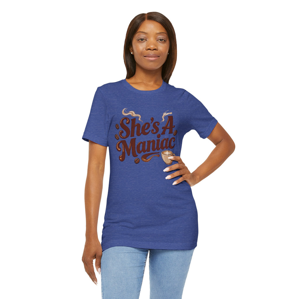 She's A Maniac Unisex Coffee Tee