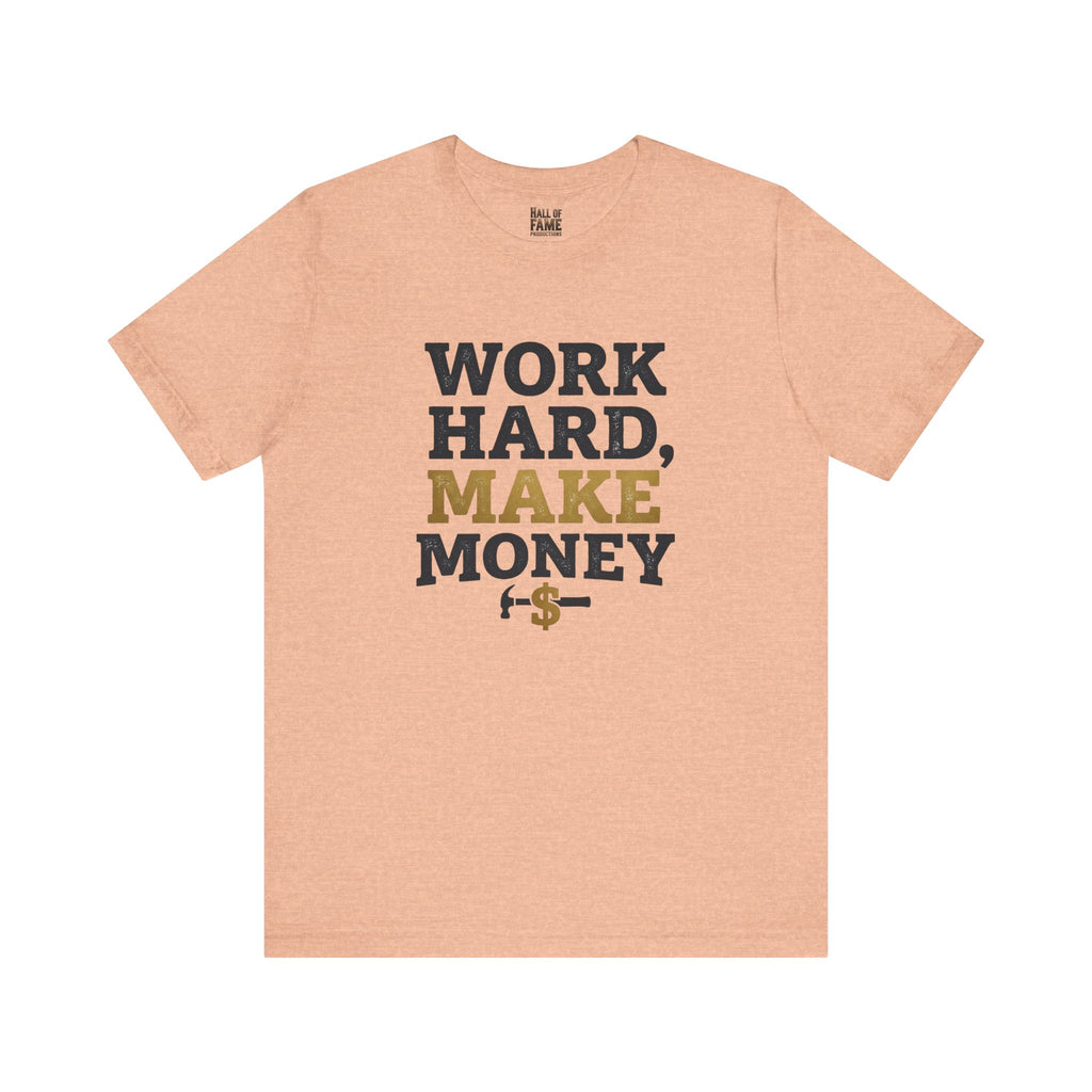 Work Hard Make Money T-Shirt