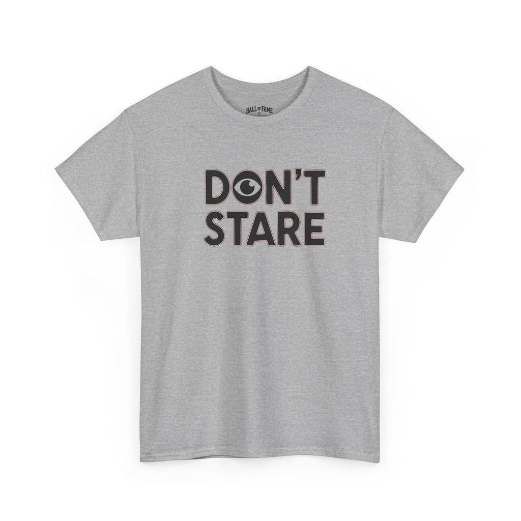 Don’t Stare Unisex Shirt