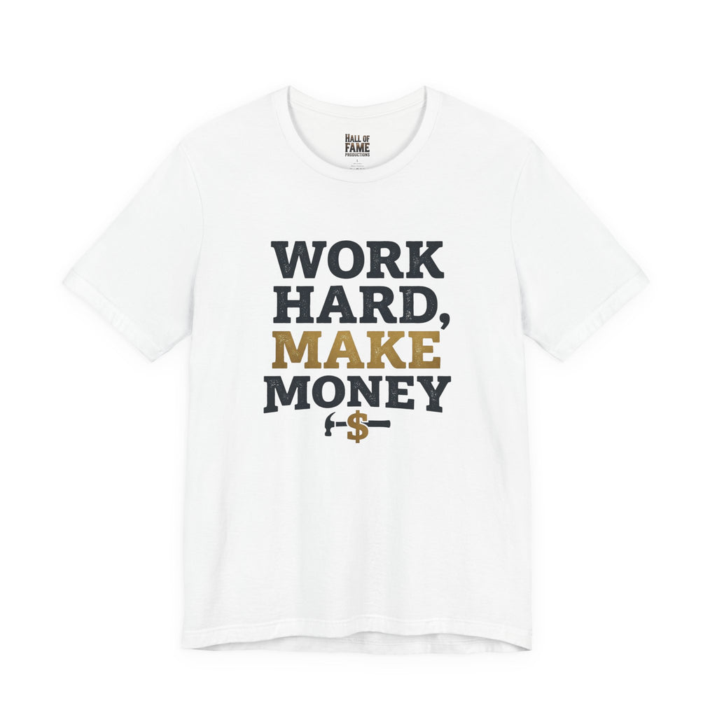 Work Hard Make Money T-Shirt