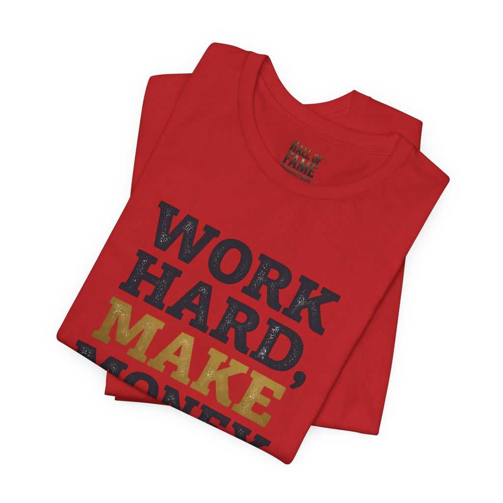 Work Hard Make Money T-Shirt