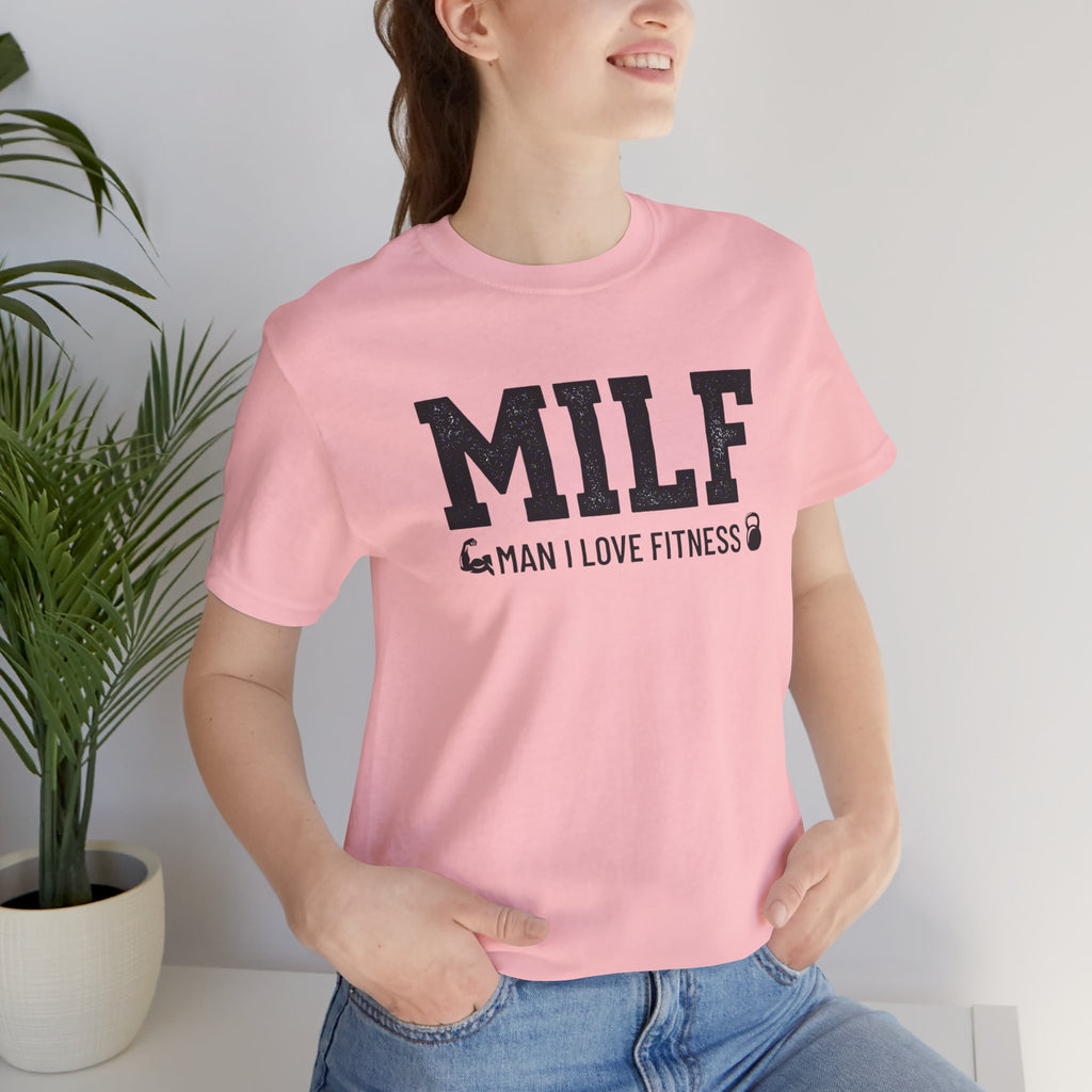 MILF “Man I Love Fitness” T-Shirt