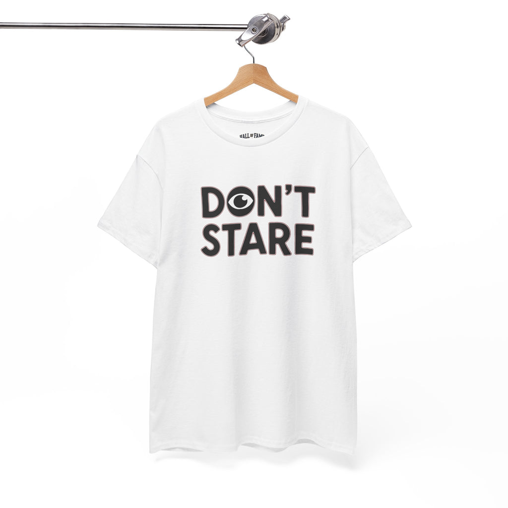 Don’t Stare Unisex Shirt