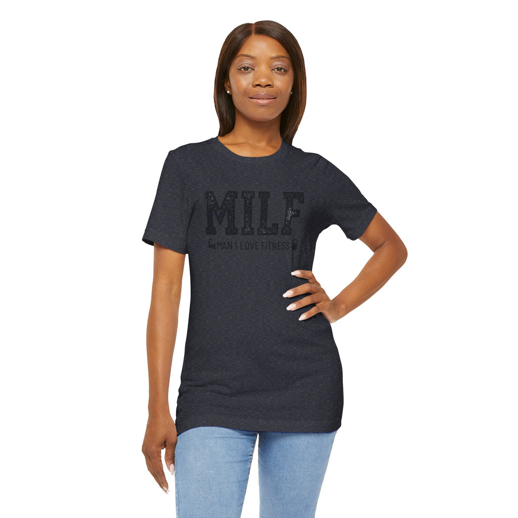 MILF “Man I Love Fitness” T-Shirt