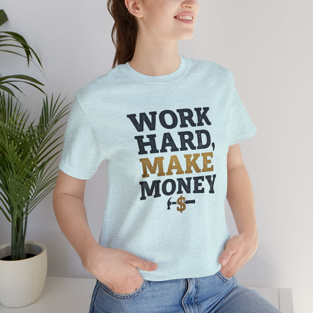Work Hard Make Money T-Shirt
