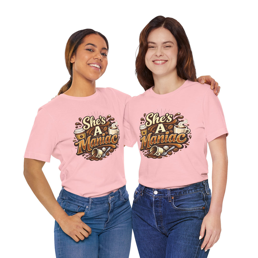 She's A Maniac Unisex Coffee Tee