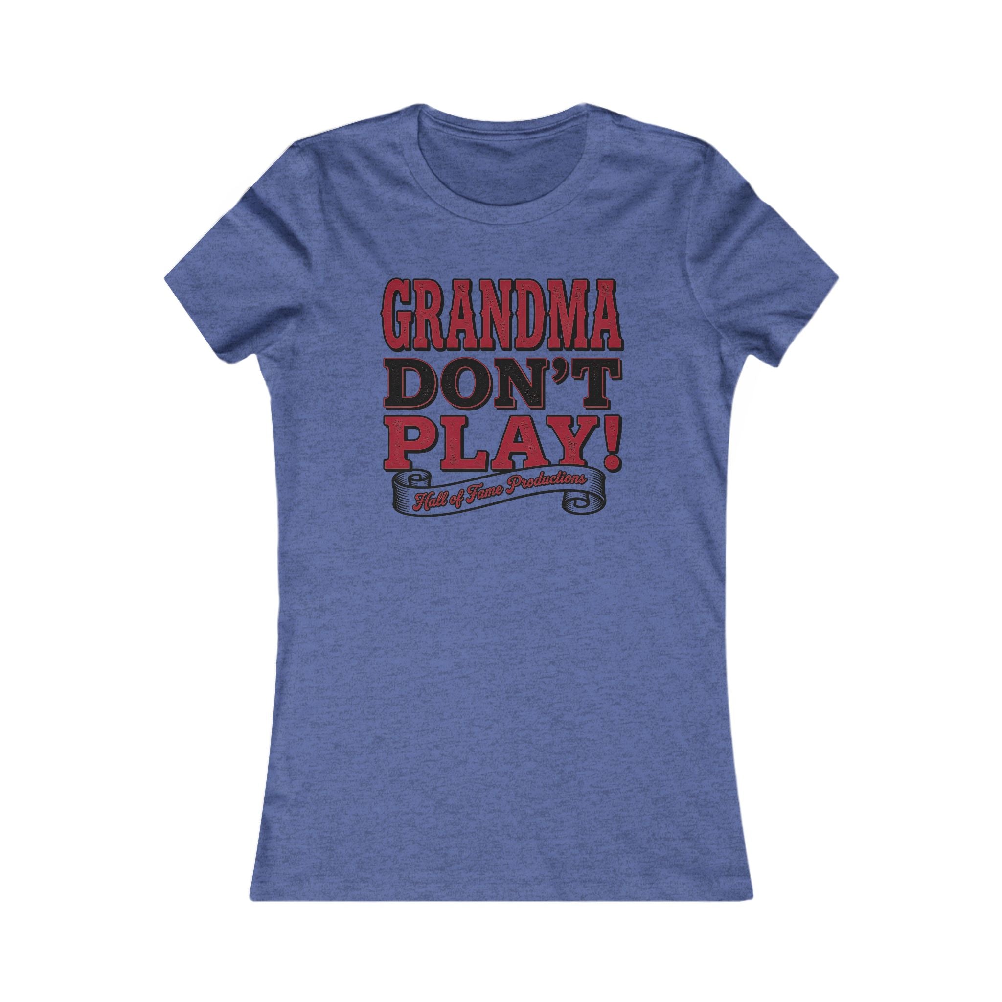 Grandma Don't Play! Women's Graphic Tee