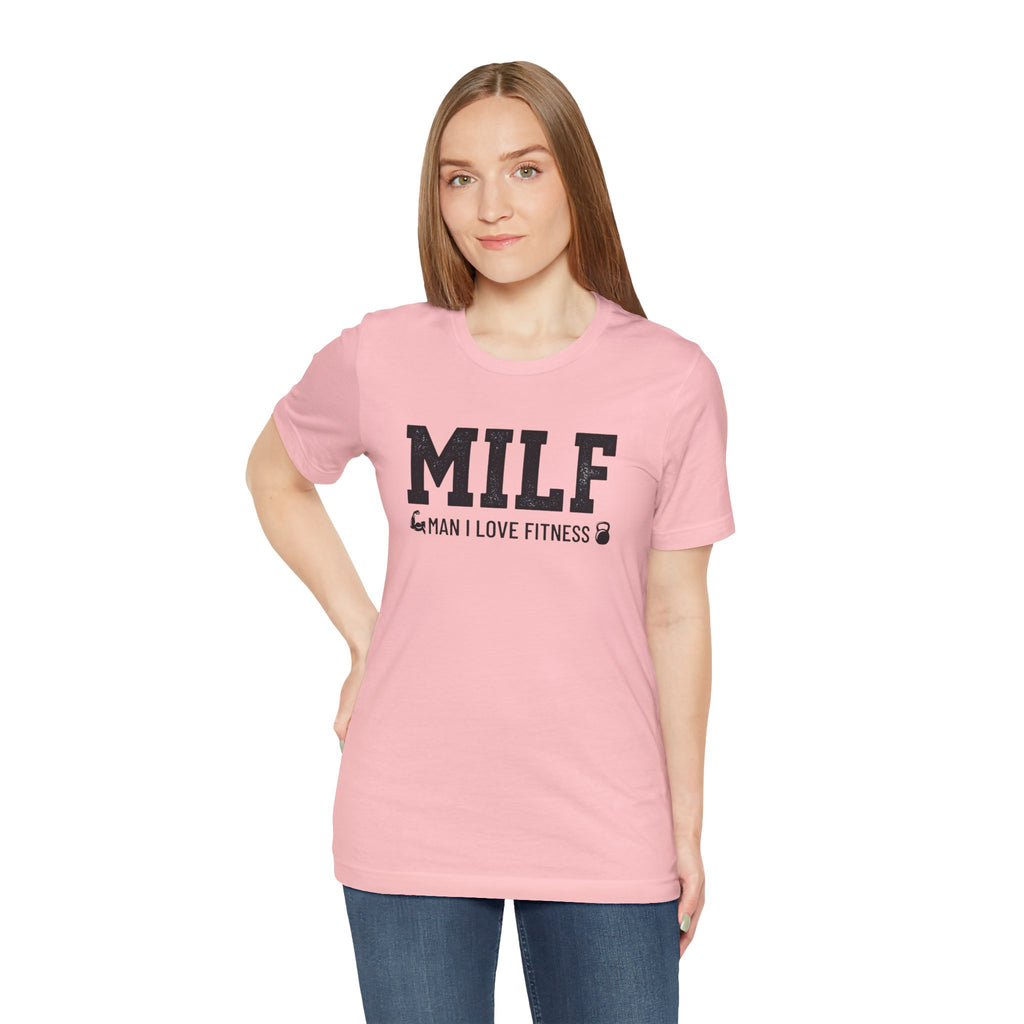 MILF “Man I Love Fitness” T-Shirt