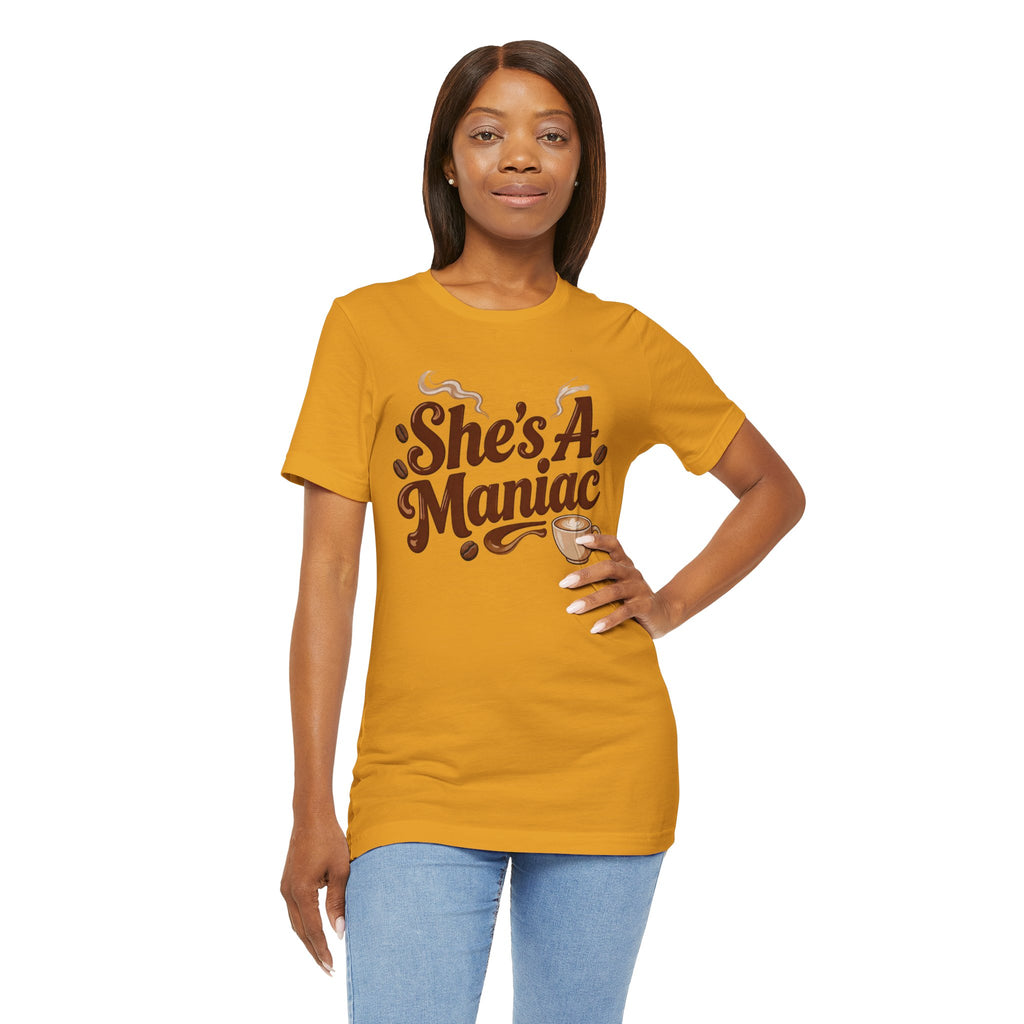 She's A Maniac Unisex Coffee Tee