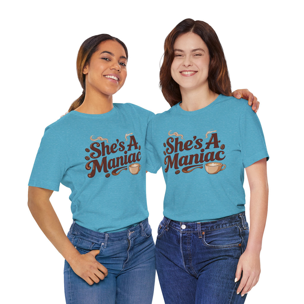 She's A Maniac Unisex Coffee Tee