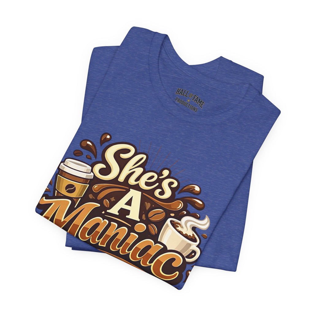 She's A Maniac Unisex Coffee Tee