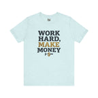 Work Hard Make Money T-Shirt