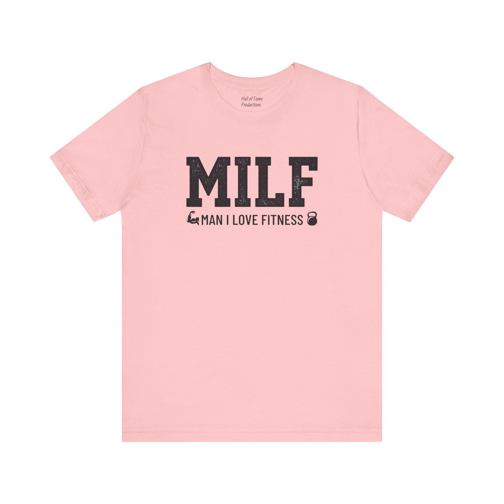 MILF “Man I Love Fitness” T-Shirt