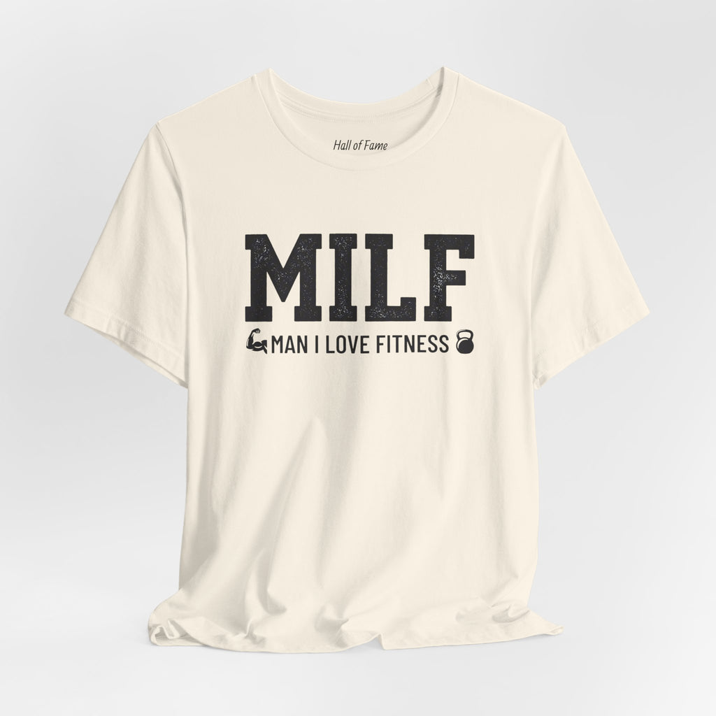 MILF “Man I Love Fitness” T-Shirt