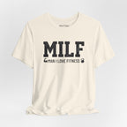 MILF “Man I Love Fitness” T-Shirt