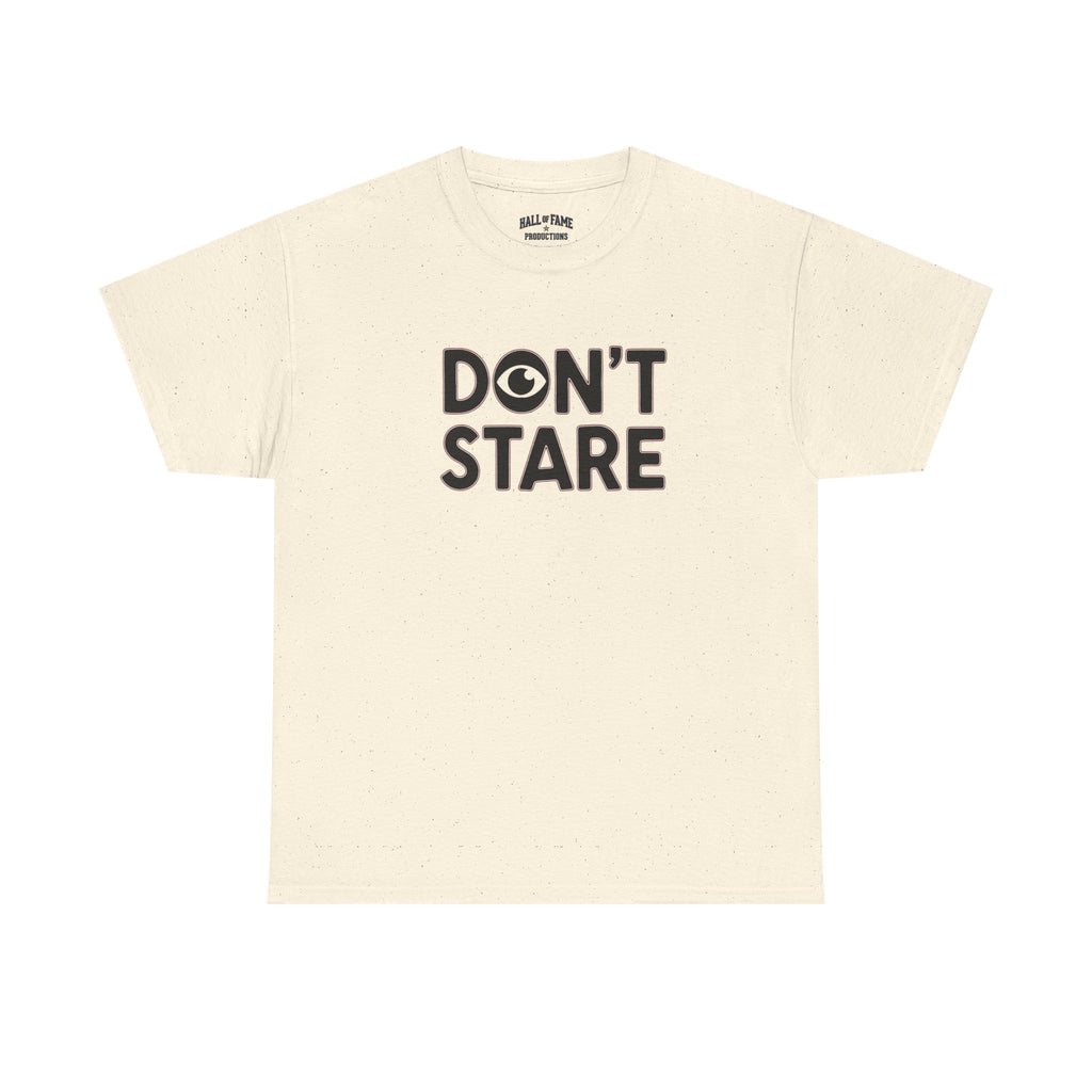 Don’t Stare Unisex Shirt