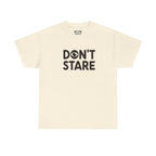 Don’t Stare Unisex Shirt