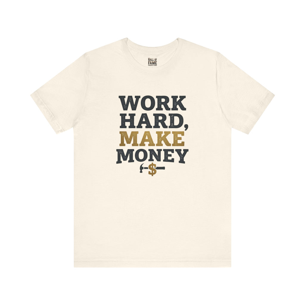 Work Hard Make Money T-Shirt