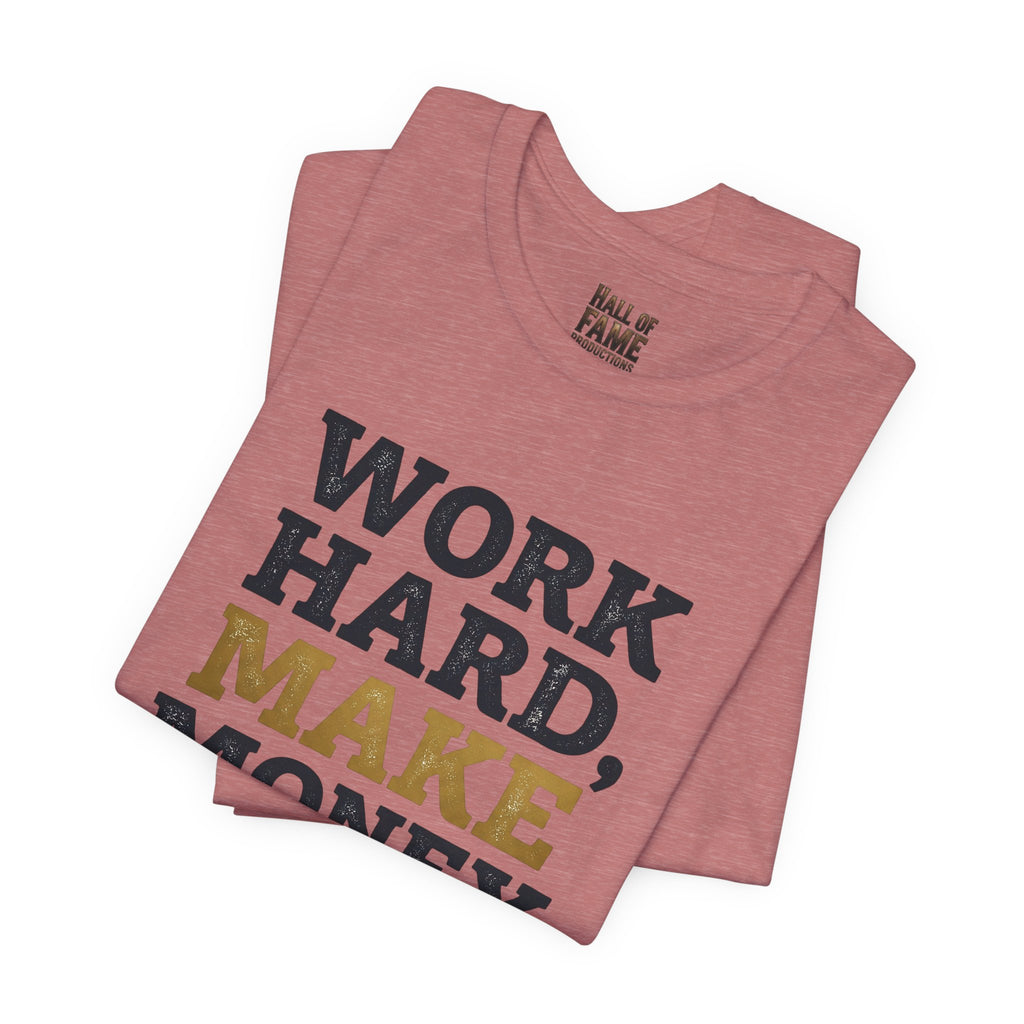 Work Hard Make Money T-Shirt