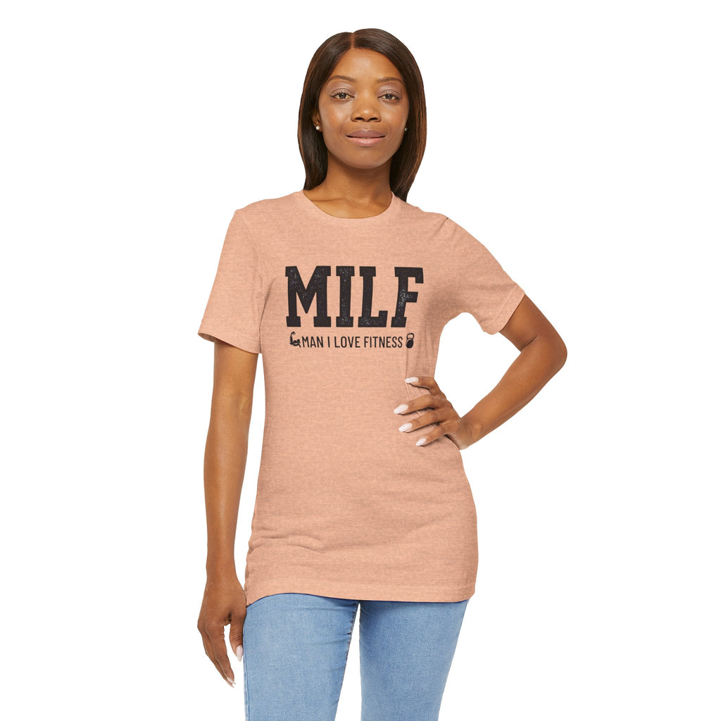 MILF “Man I Love Fitness” T-Shirt