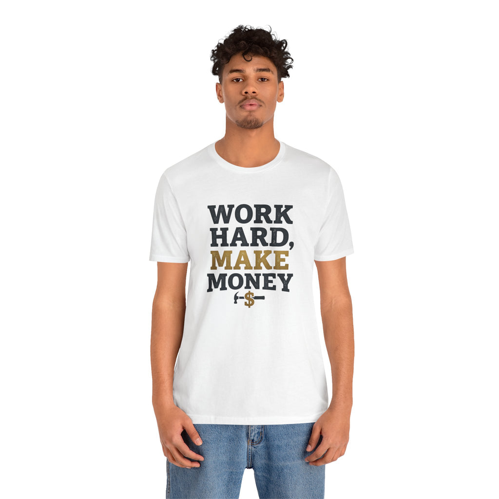Work Hard Make Money T-Shirt