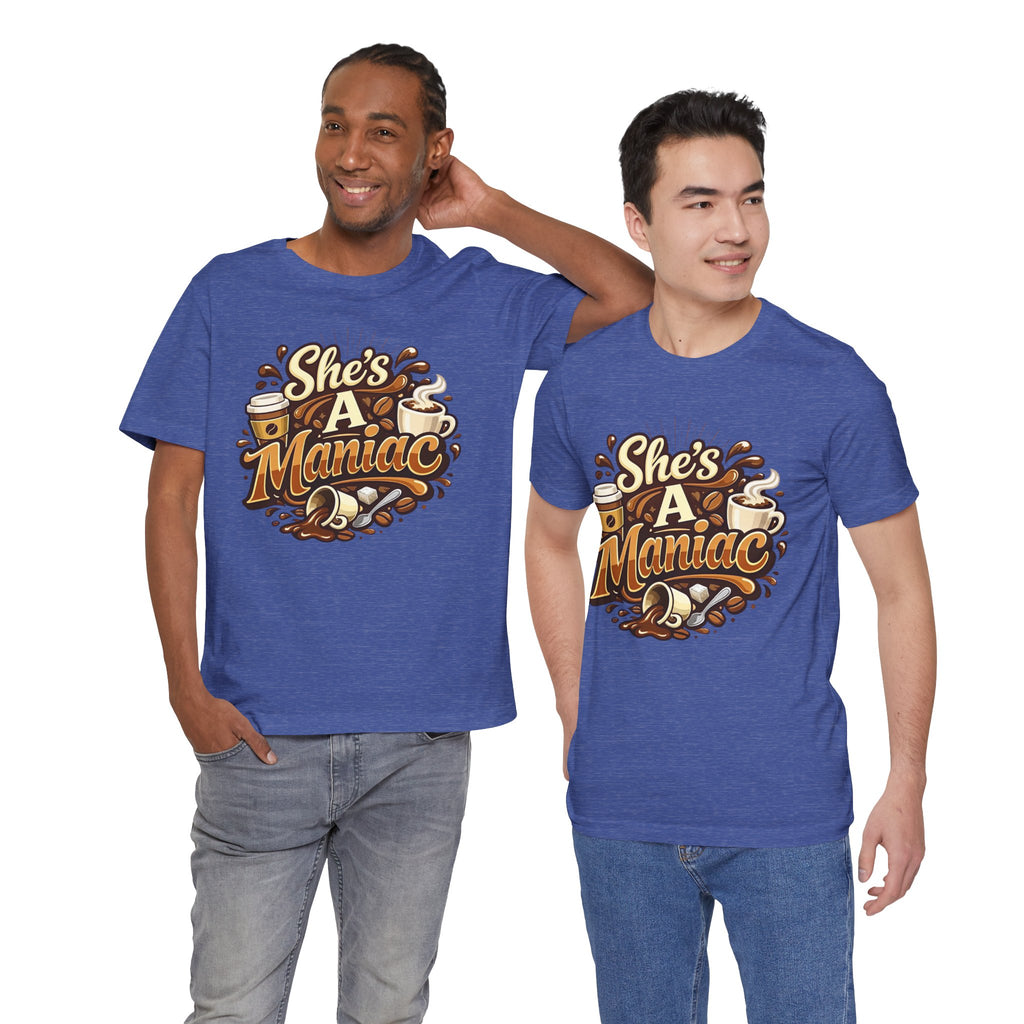 She's A Maniac Unisex Coffee Tee
