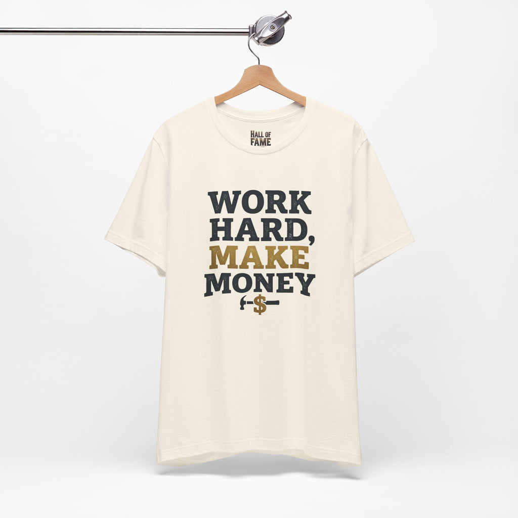 Work Hard Make Money T-Shirt