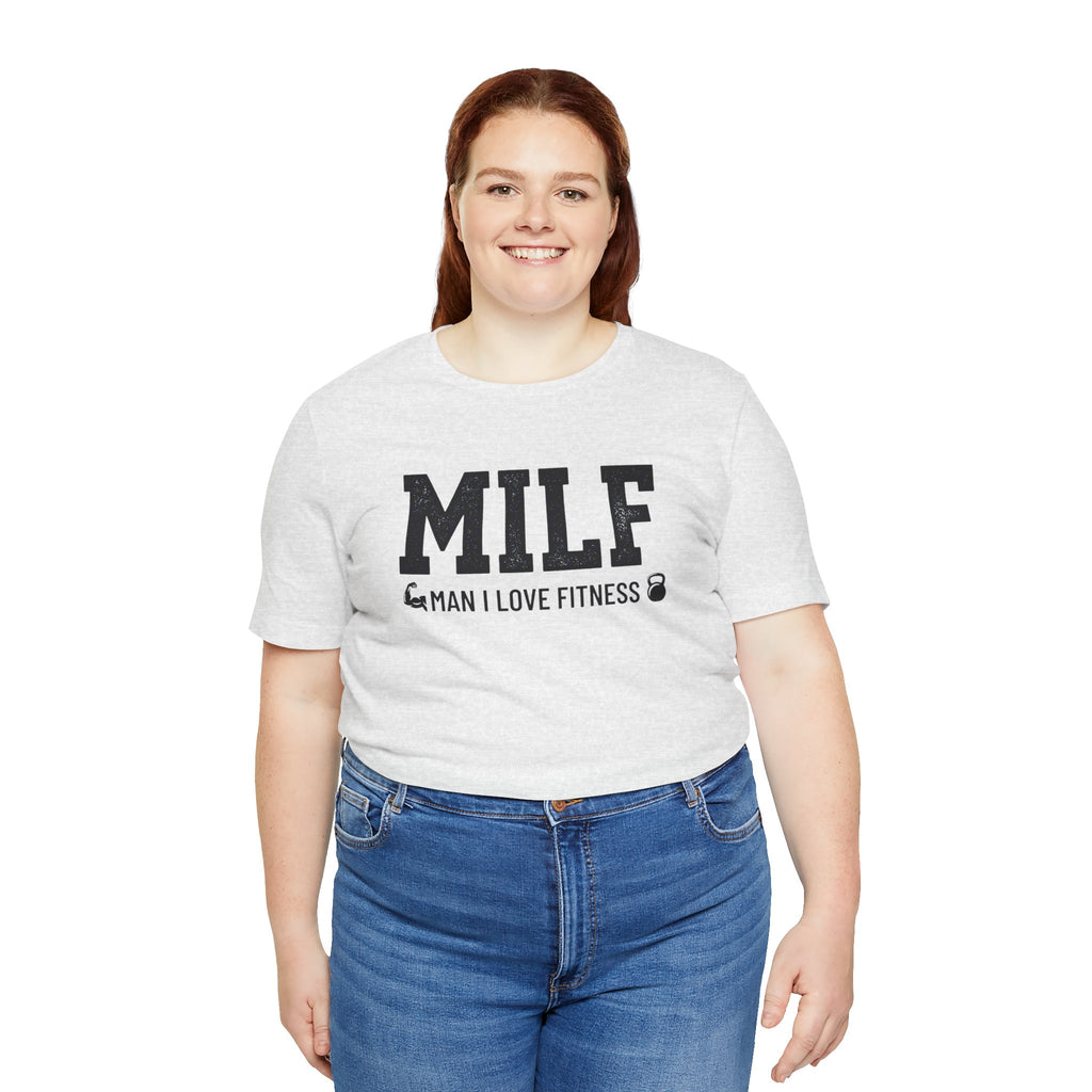 MILF “Man I Love Fitness” T-Shirt