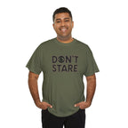 Don’t Stare Unisex Shirt