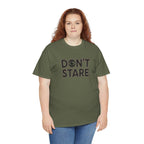 Don’t Stare Unisex Shirt