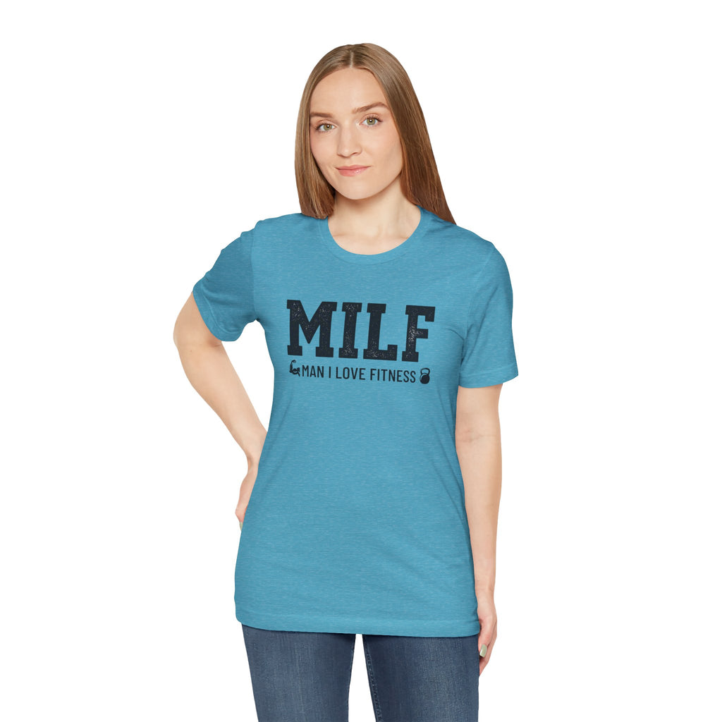 MILF “Man I Love Fitness” T-Shirt