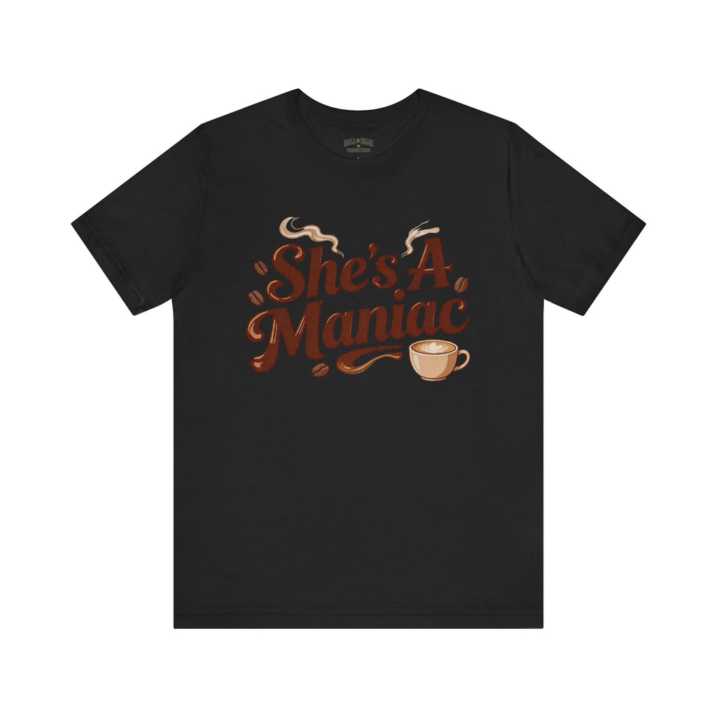 She's A Maniac Unisex Coffee Tee