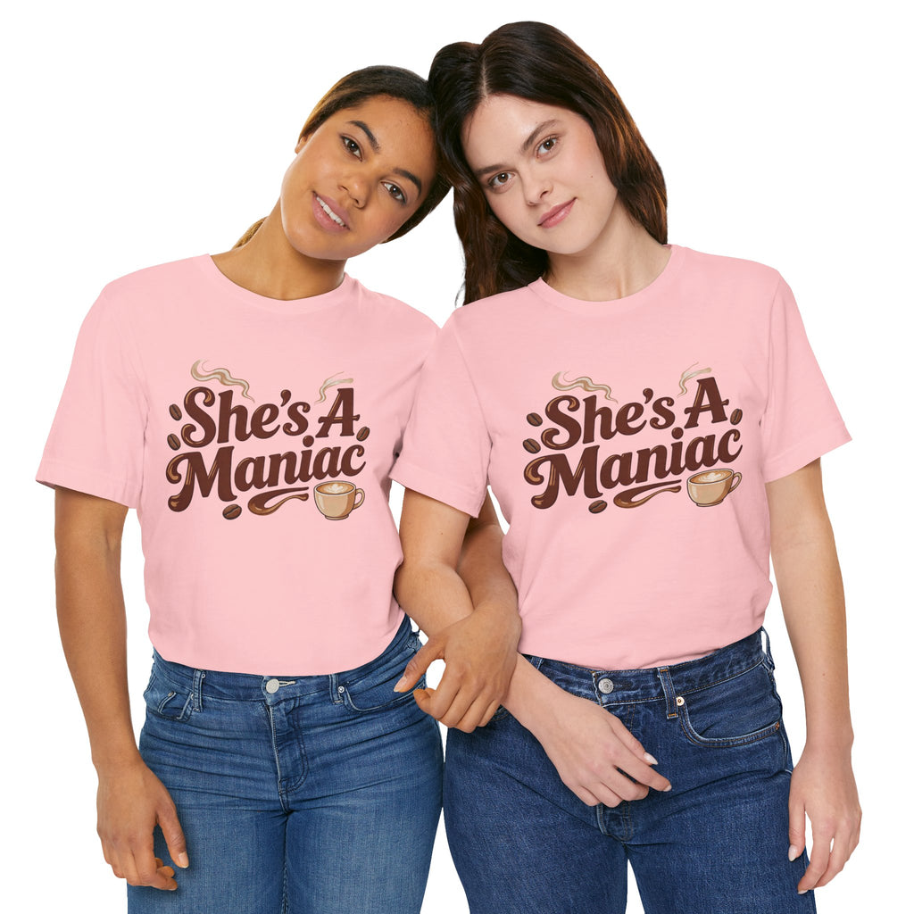 She's A Maniac Unisex Coffee Tee