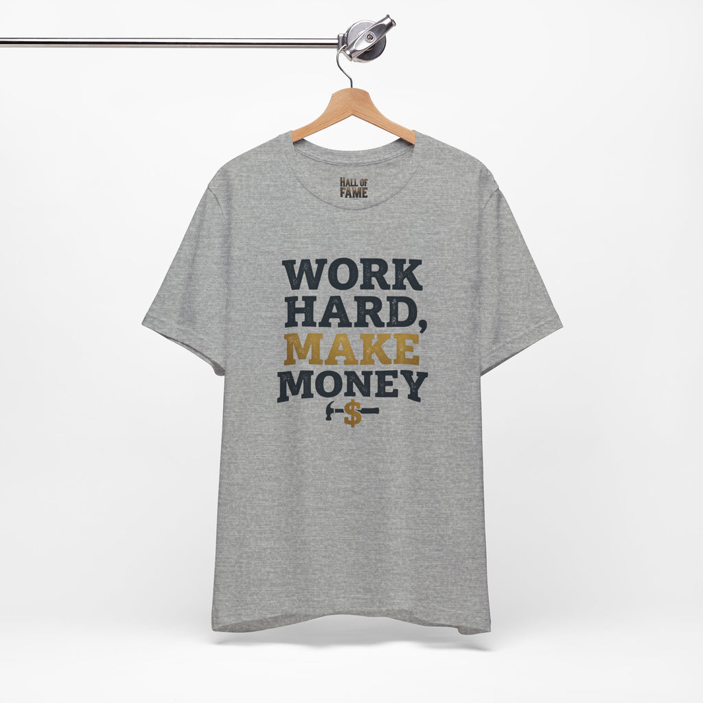 Work Hard Make Money T-Shirt