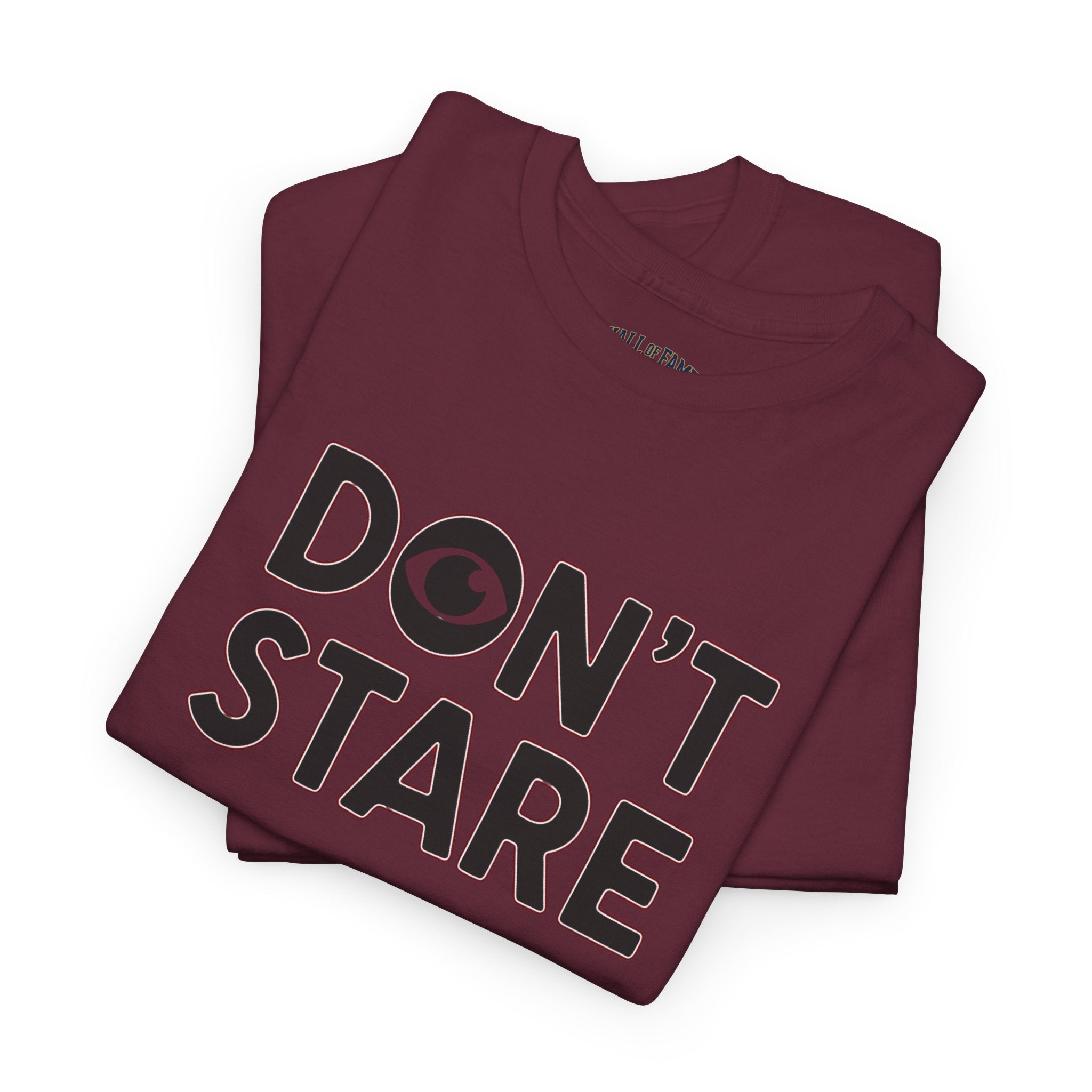 Don’t Stare Unisex Shirt