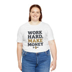 Work Hard Make Money T-Shirt